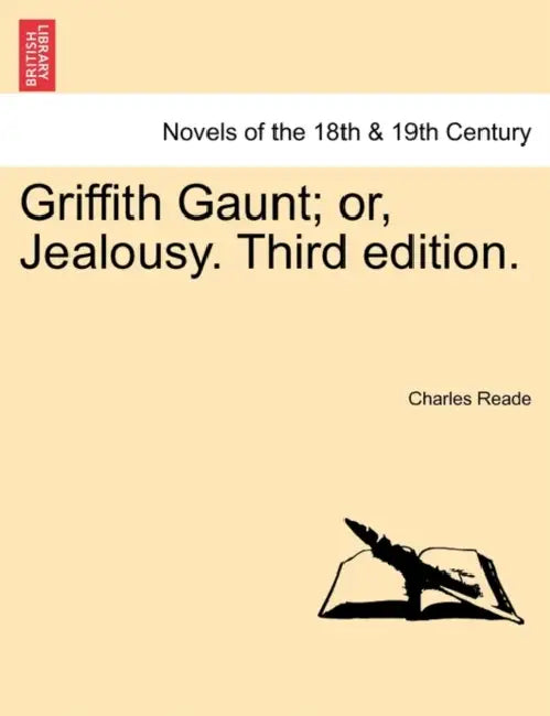 Griffith Gaunt; Or, Jealousy. Vol. II, Third Edition. by Charles Reade