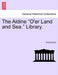 The Aldine "O'er Land and Sea." Library. by Anonymous