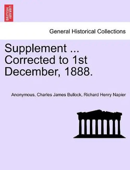 Supplement ... Corrected to 1st December, 1888. by Anonymous