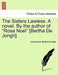 The Sisters Lawless. a Novel. by the Author of "Rosa Noel" [Bertha de Jongh]. by Anonymous