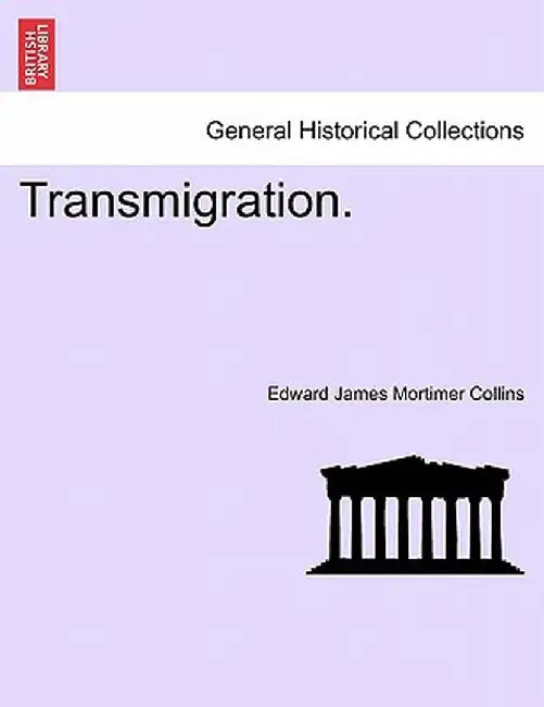 Transmigration. by Edward James Mortimer Collins