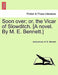 Soon Over; Or, the Vicar of Slowditch. [A Novel. by M. E. Bennett.] by Anonymous