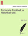Fortune's Football: A Historical Tale. by Ogden Meeker