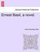 Ernest Basil, a Novel. by James Macgrigor Allan