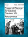 Cases of Divorce for Several Causes; Viz. by Anonymous