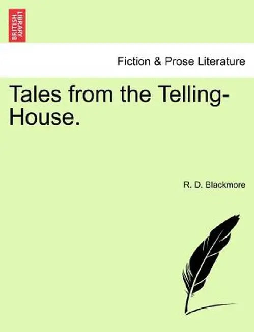 Tales from the Telling-House. by R. D. Blackmore