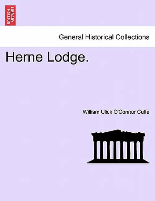 Herne Lodge. by William Ulick O. Cuffe