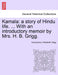 Kamala: a story of Hindu life. ... With an introductory memoir by Mrs. H. B. Grigg. by Anonymous, Elisabeth Grigg