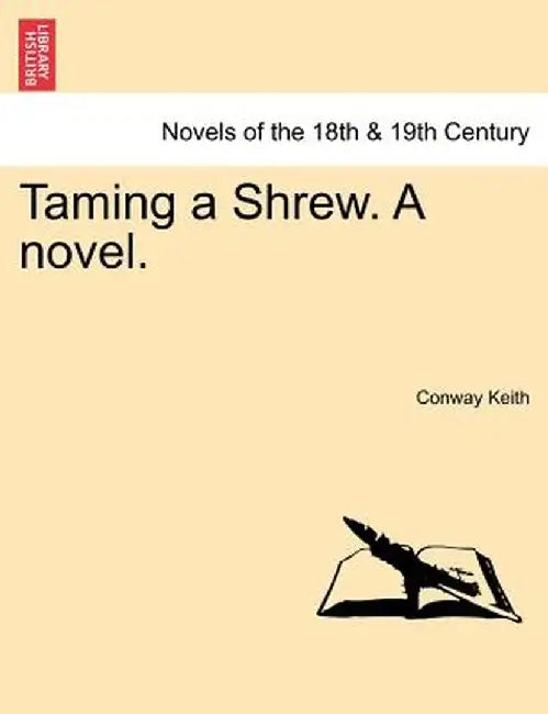 Taming a Shrew. a Novel. by Conway Keith