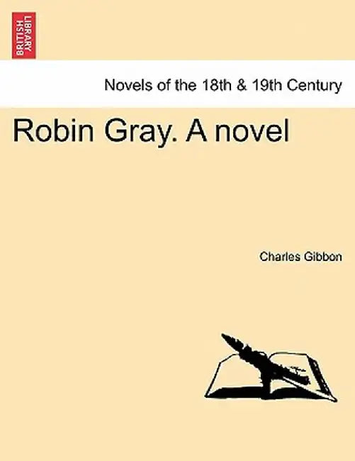 Robin Gray. a Novel. Vol. II. by Charles Gibbon