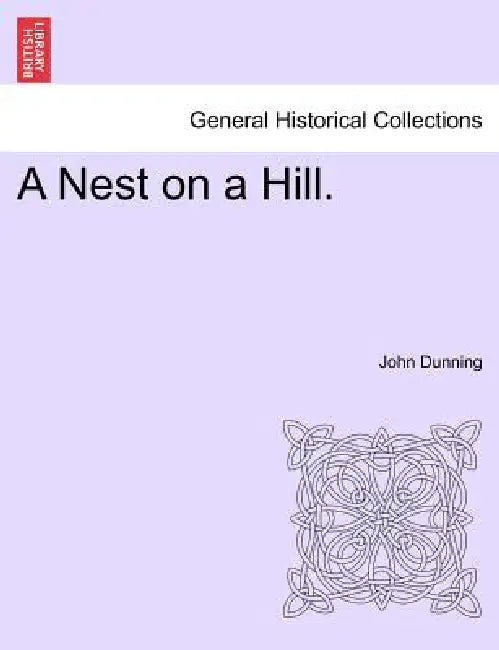 A Nest on a Hill. by John Dunning