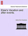 Elsie's Vacation and After Events. by Martha Finley Farquharson