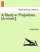 A Study in Prejudices. [A Novel.] by George Paston