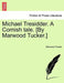 Michael Tresidder. a Cornish Tale. [By Marwood Tucker.] by Marwood Tucker