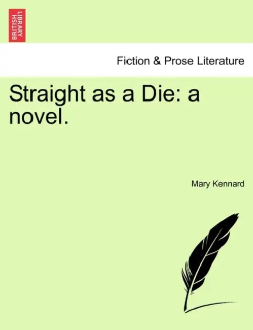 Straight as a Die: A Novel. Vol. II. by Mary Kennard