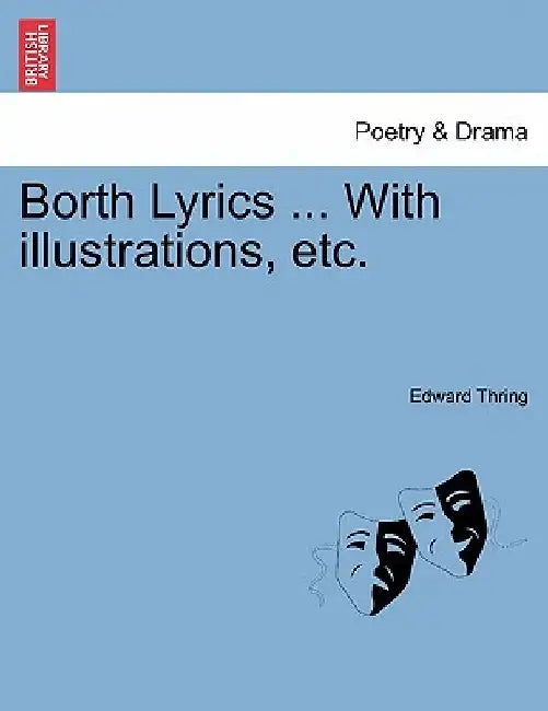 Borth Lyrics ... with Illustrations, Etc. by Edward Thring