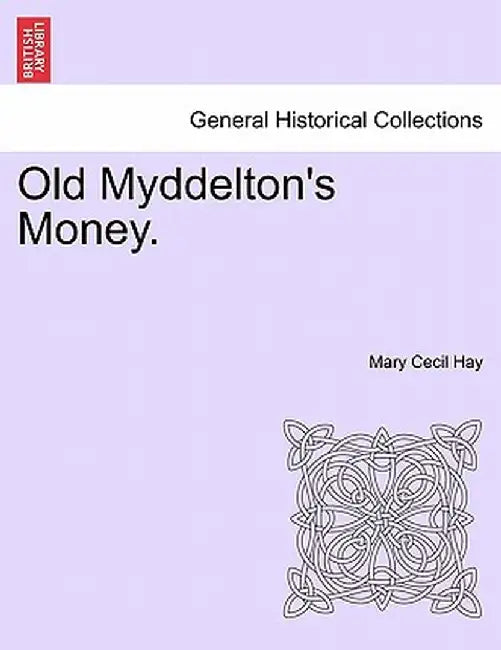 Old Myddelton's Money. by Mary Cecil Hay