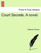 Court Secrets. a Novel. by Katherine Thomson