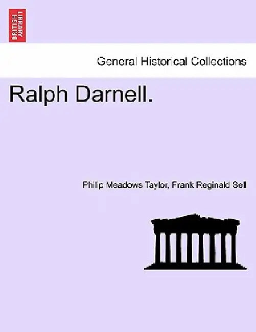 Ralph Darnell. Vol. II. by Philip Meadows Taylor, Frank Reginald Sell