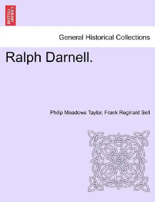 Ralph Darnell. Vol. I. by Philip Meadows Taylor, Frank Reginald Sell