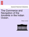 The Commerce and Navigation of the Ancients in the Indian Ocean. Vol. II. by William Vincent