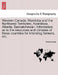 Western Canada. Manitoba and the Northwest Territories, Assiniboia, Alberta, Saskatchewan. Information as to the Resources and Climates of These Count by Anonymous