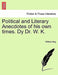 Political and Literary Anecdotes of His Own Times. Dy Dr. W. K. by William King