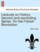 Lectures on History. Second and Concluding Series. on the French Revolution. by William Smyth