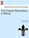 The French Revolution: A History. by Thomas Carlyle