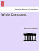 White Conquest. by William Hepworth Dixon