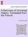 A Summary of Universal History. Translated from the French by Louis-Pierre Anquetil