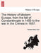 The History of Modern Europe, from the fall of Constantinople in 1453 to the war in the Crimea in 1857. by Thomas Henry Dyer