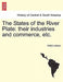 The States of the River Plate: Their Industries and Commerce, Etc. by Wilfrid Latham