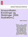 Amazonfloden. Erindringer Og Skildringer. [With Illustrations.] by Walter Christmas