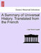 A Summary of Universal History. Translated from the French by Louis-Pierre Anquetil