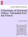 A Summary of Universal History. Translated from the French by Louis-Pierre Anquetil