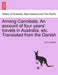 Among Cannibals. an Account of Four Years' Travels in Australia, Etc. Translated from the Danish by Carl Lumholtz