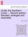 Under the Southern Cross ... Second edition. Revised, enlarged and illustrated by Henry Cornish
