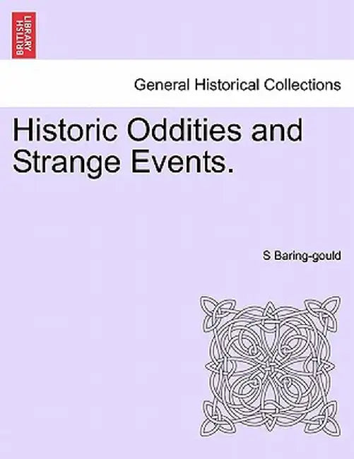 Historic Oddities and Strange Events. by Sabine Baring-Gould