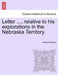 Letter ..., Relative to His Explorations in the Nebraska Territory. by Kemble Warren
