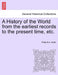 A History of the World from the earliest records to the present time, etc. by Philip B. a. Smith