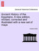 Ancient History of the Egyptians. A new edition, revised, corrected and illustrated with a new set of maps by Charles Rollin
