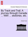 By Track and Trail. A journey through Canada ... With ... sketches, etc. by Edward Roper