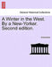 A Winter in the West. by a New-Yorker. Second Edition. by Anonymous