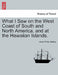 What I Saw on the West Coast of South and North America, and at the Hawaiian Islands. by Henry Willis Baxley