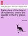 Particulars of the Island of Naitamba, One of the Islands in the Fiji Group, Etc by Anonymous