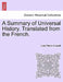 A Summary of Universal History. Translated from the French. by Louis-Pierre Anquetil