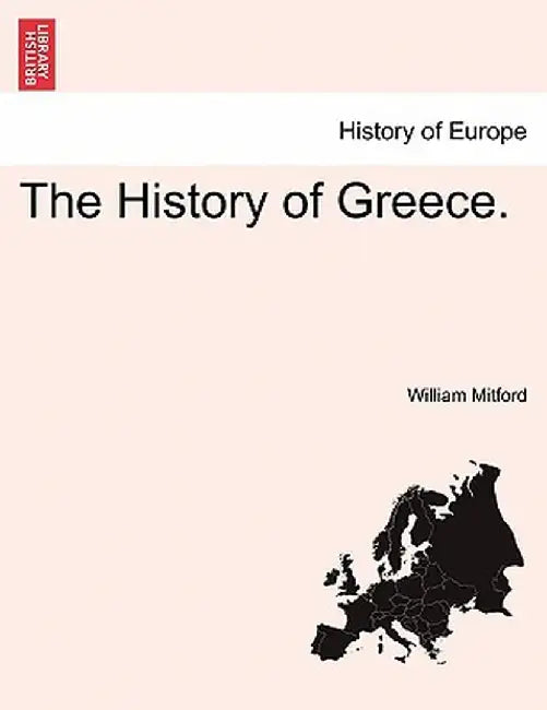The History of Greece. by William Mitford