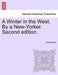 A Winter in the West. by a New-Yorker. Second Edition. by Anonymous