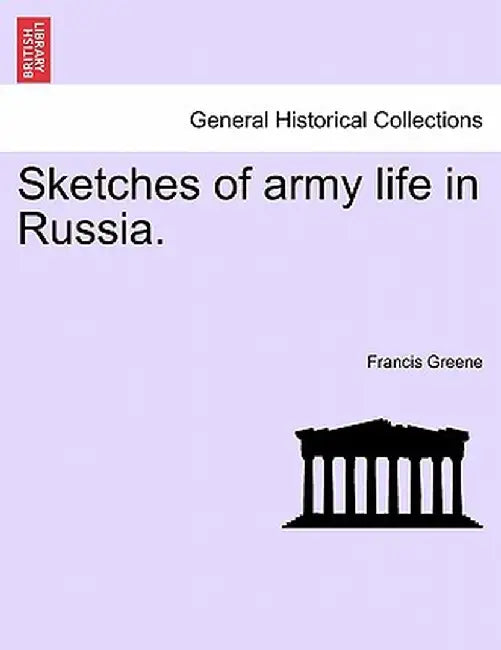 Sketches of Army Life in Russia. by Francis Greene